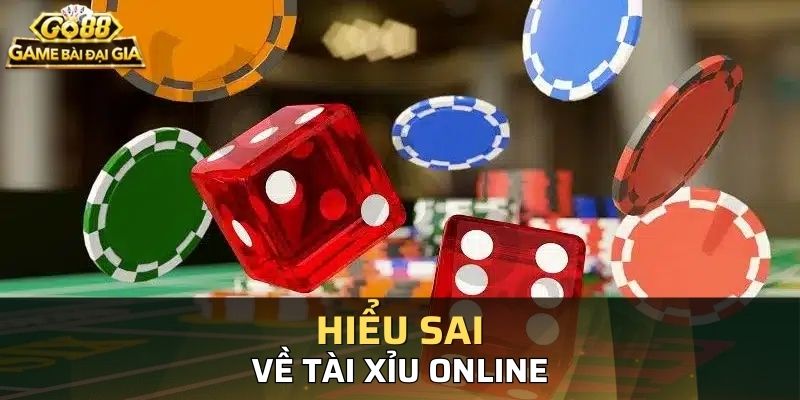 M?t s? cách hi?u sai d?n ??n t?i sao ch?i tài x?u online toàn thua